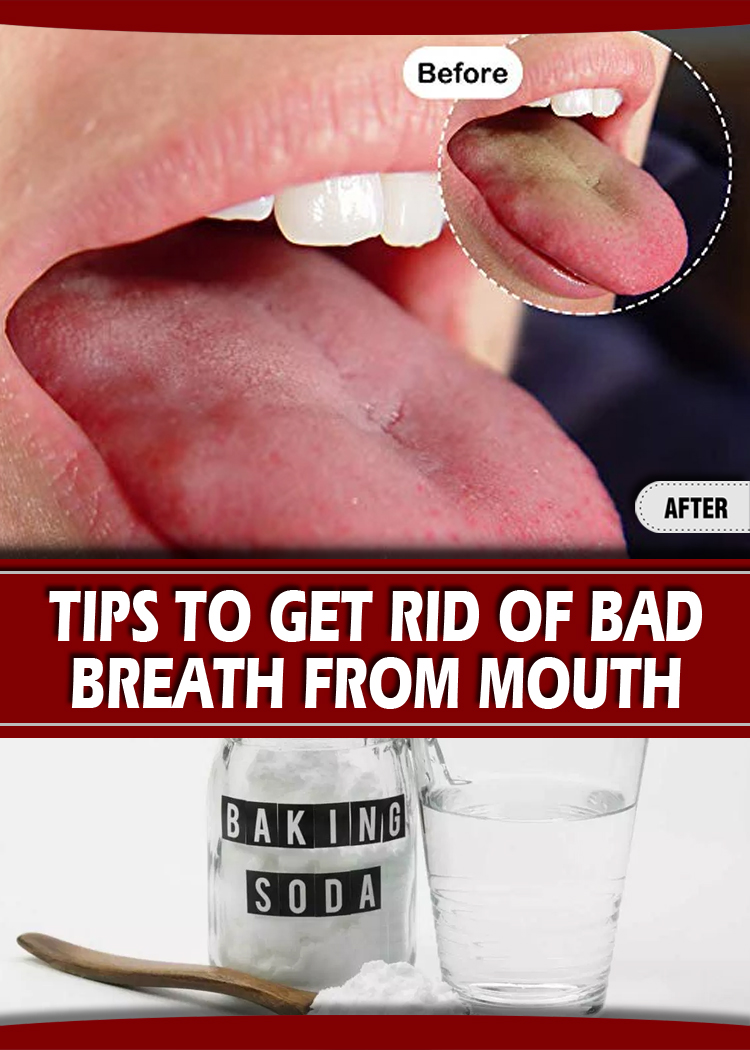 TIPS TO GET RID OF BAD BREATH FROM MOUTH