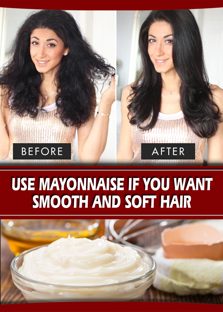 USE MAYONNAISE IF YOU WANT SMOOTH AND SOFT HAIR