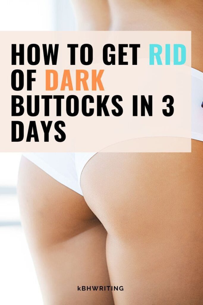 How to get rid of dark buttocks