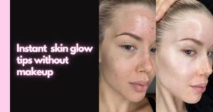 INSTANT SKIN GLOW TIPS