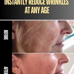 INSTANTLY REDUCE WRINKLES AT ANY AGE
