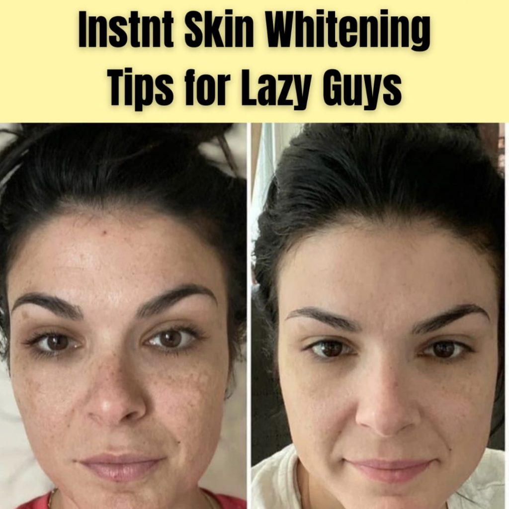 Instant Skin Whitening Tips for Lazy Guys