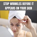 stop wrinkles before it appears on your skin