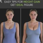 Easy Tips for Weight Gain & Getting the Ideal Figure