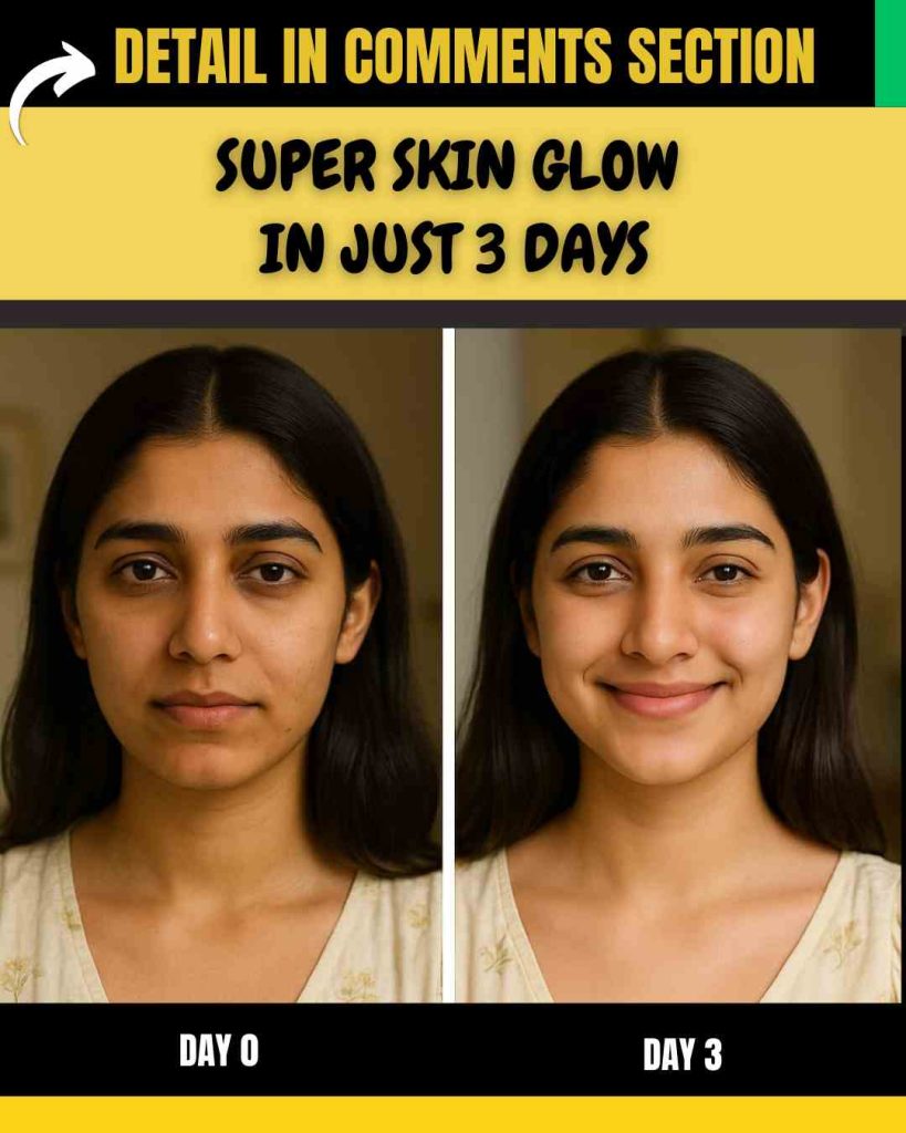 SUPER SKIN GLOW IN JUST 3 DAYS