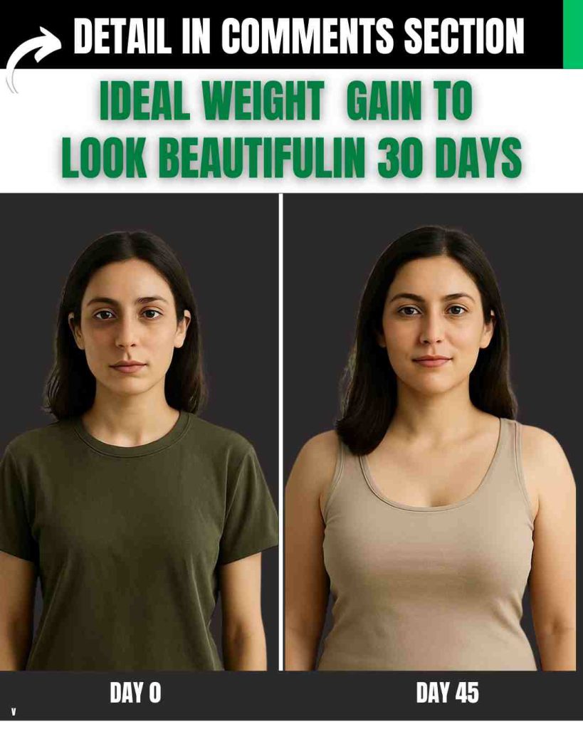 IDEAL WEIGHT GAIN TO LOOK BEAUTIFUL IN 30 DAYS