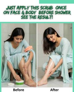JUST APPLY THIS SCRUB ONCE ON FACE & BODY BEFORE SHOWER – SEE THE RESULT!