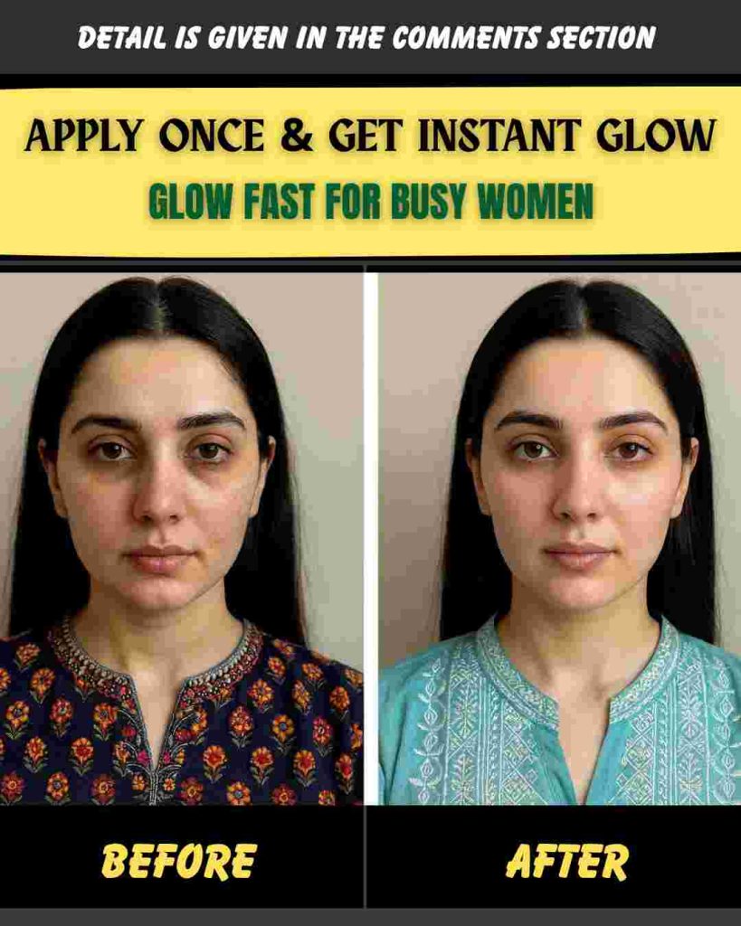 APPLY ONCE & GET INSTANT GLOW – FAST REMEDY FOR BUSY WOMEN