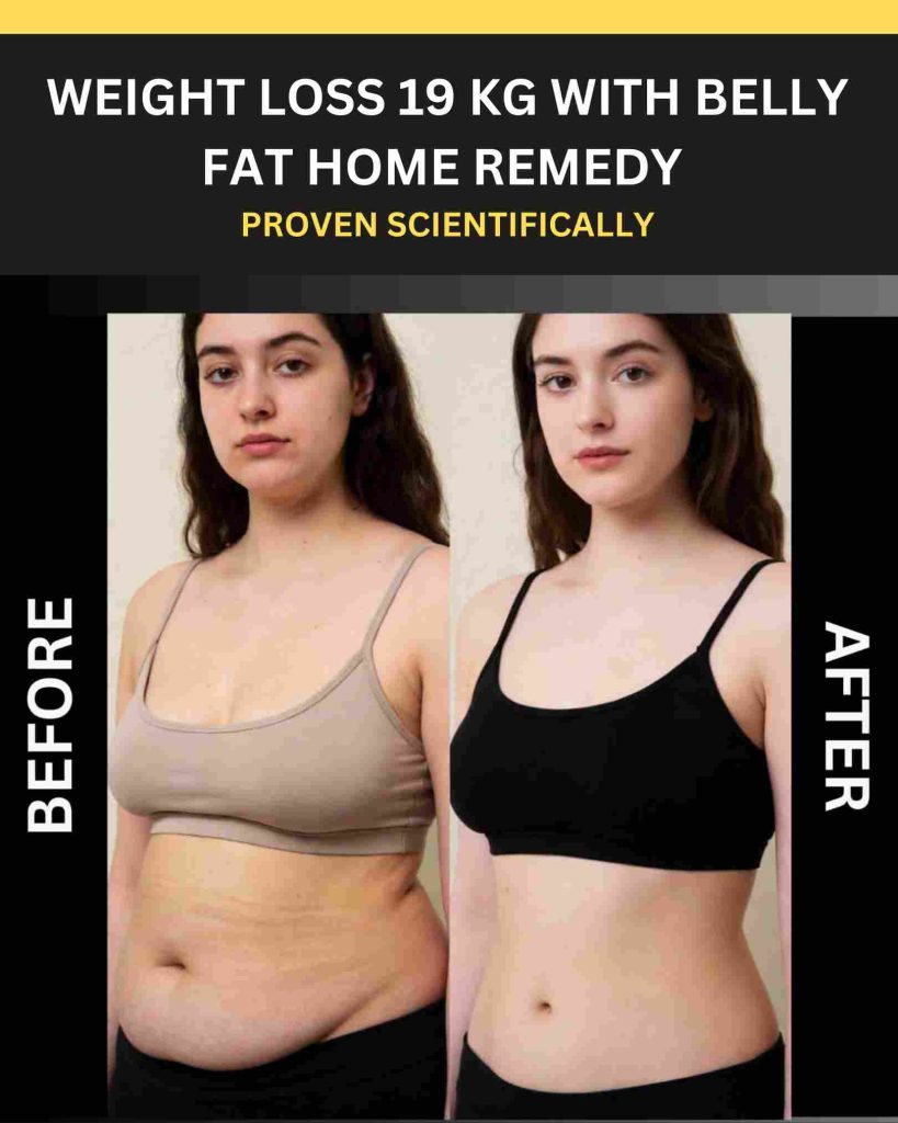 WEIGHT LOSS 19 KG WITH BELLY FAT HOME REMEDY – PROVEN SCIENTIFICALLY