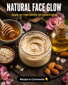 Natural Face Glow at Home: Science-Supported Remedies for Every Skin Type
